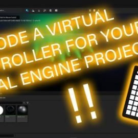 Create a Virtual Controller for your Unreal Engine project Free Download