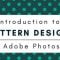 Introduction to Pattern Design with Adobe Photoshop