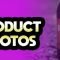 Product Photography that Sells: Product Shots for Video