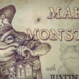 MAKING MONSTERS, WITH JUSTIN GERARD