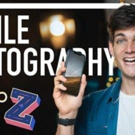 Mobile Photography A to Z: Take Professional Photos With Your Phone