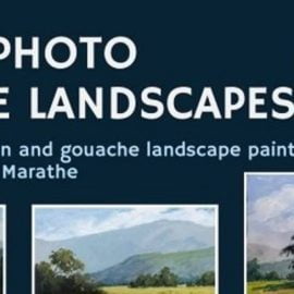 One Photo Three Landscapes : Landscape Painting In Gouache