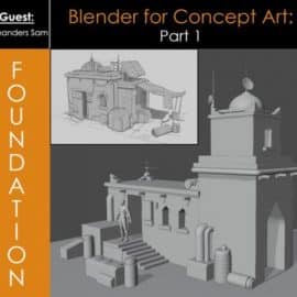 Foundation Patreon – Blender for Concept Art Part 1 & 2 & 3