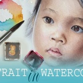 Watercolor potrait – An introduction to painting portraits in watercolor