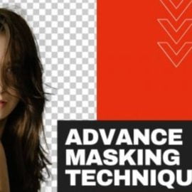 Adobe Photoshop 2020: Advance masking techniques