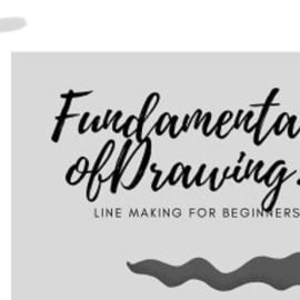 Fundamentals of Drawing: Line making for Beginners