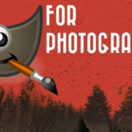 GIMP Photo Editing for Photographers a Free Photoshop Alternative