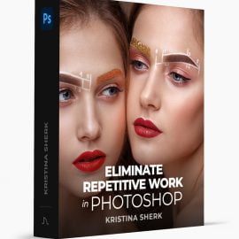 Kristina Sherk – Eliminate Repetitive Work in Photoshop Masterclass