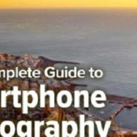 TTC – The Complete Guide to Smartphone Photography