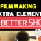 Creative Filmmaking: 8 Extra Tips For Better Shots