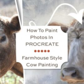 How To Paint Photos In Procreate: Farmhouse Style Cow Painting