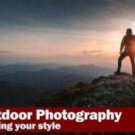 Outdoor Photography – Finding Your Style