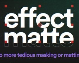 Aescripts Effect Matte v1.3.7 Win Free Download