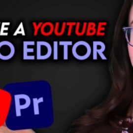 Become a YouTube Video Editor with these Premiere Pro 2022 Essentials!