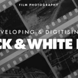 Film Photography: Developing & Digitising Black & White Film at Home