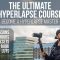 Ultimate Hyperlapse Course by Matthew Vandeputte