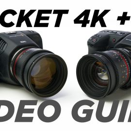 Blackmagic Pocket 4K and 6K Video Guide-Dslr Video Shooter Academy