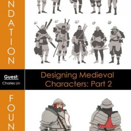 Foundation Patreon (Charles Lin) – Designing Medieval Characters Part 1 & 2