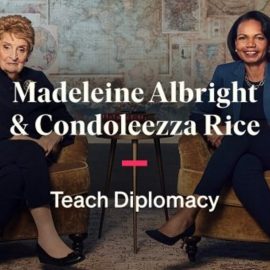 MasterClass – Madeleine Albright and Condoleezza Rice Teach Diplomacy