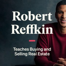 MasterClass – Robert Reffkin Teaches Buying and Selling Real Estate