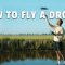 How To Fly A Drone – A Beginners Drone Filmmaking Guide