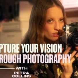 Masterclass – Petra Collins – Capture your Vision Through Photography