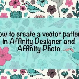 How to Create a Vector Pattern in Affinity Designer & Affinity Photo