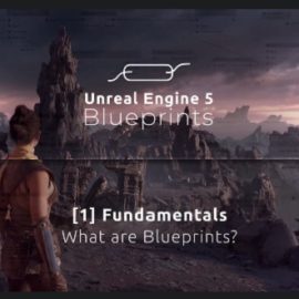 Udemy – Unreal Engine 5 Class: Blueprints Free Download