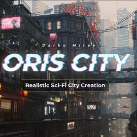 Wingfox – Realistic Sci-Fi City Creation – ORIS CITY with Darko Mitev Free Download