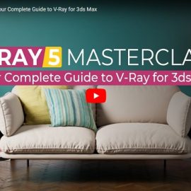 Mographplus V-Ray Masterclass: Your Complete Guide to V-Ray 5 & 6 for 3ds Max Free Download