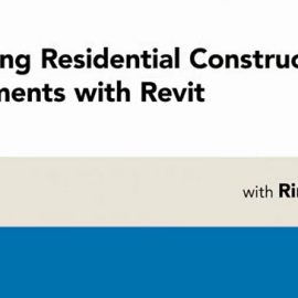 LinkedIn – Creating Residential Construction Documents with Revit Free Download