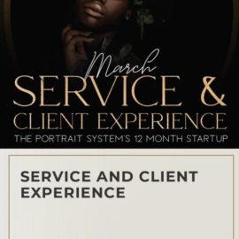 The Portrait Masters – 12 Month Startup Month 03 – Service and Client Experience