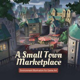 Wingfox – Environment Illustration for Game Art – A Small Town Marketplace with Erik Taberman Free Download