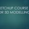 Udemy – SketchUp Mastery: 3D Design and Modeling Bootcamp Free Download