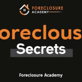 Foreclosure Academy – Foreclosure Secrets Free Download