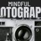 Mindful Photography: A Daily Creative Habit for Visual Storytelling