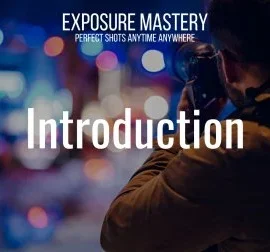 Exposure Mastery in Photography: Perfect Shots Anytime & Anywhere