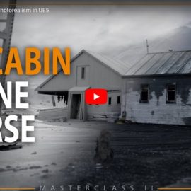 Damien Peinoit – Cabin Masterclass II: Unleashing Photorealism in UE5 Free Download