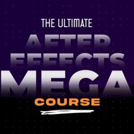 Udemy – After Effects Mastery Course (Master VFX + Motion Graphics) Free Download